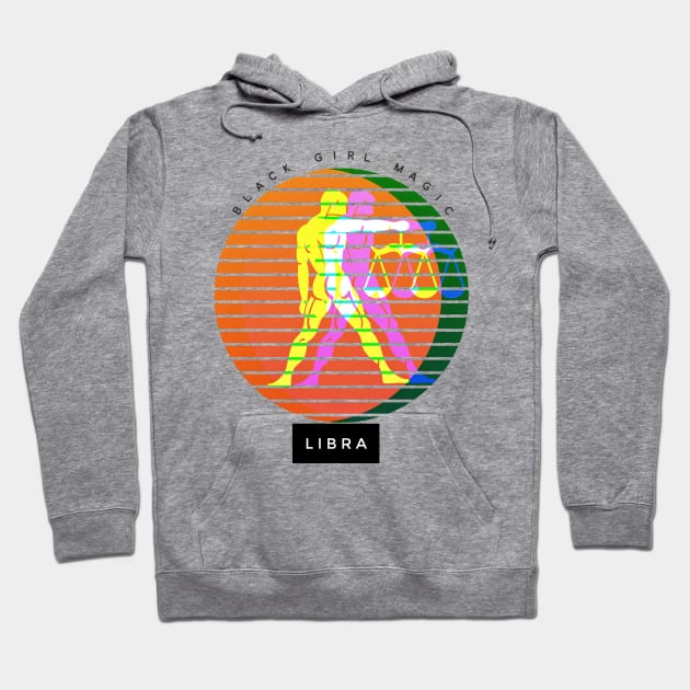 Libra Black Girl Magic (zodiac sign) Hoodie by PersianFMts